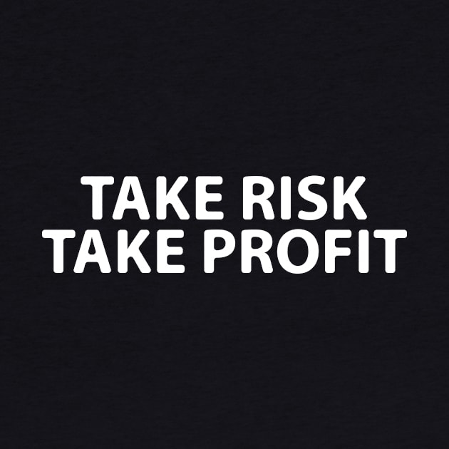 take risk take profit by perfunctory